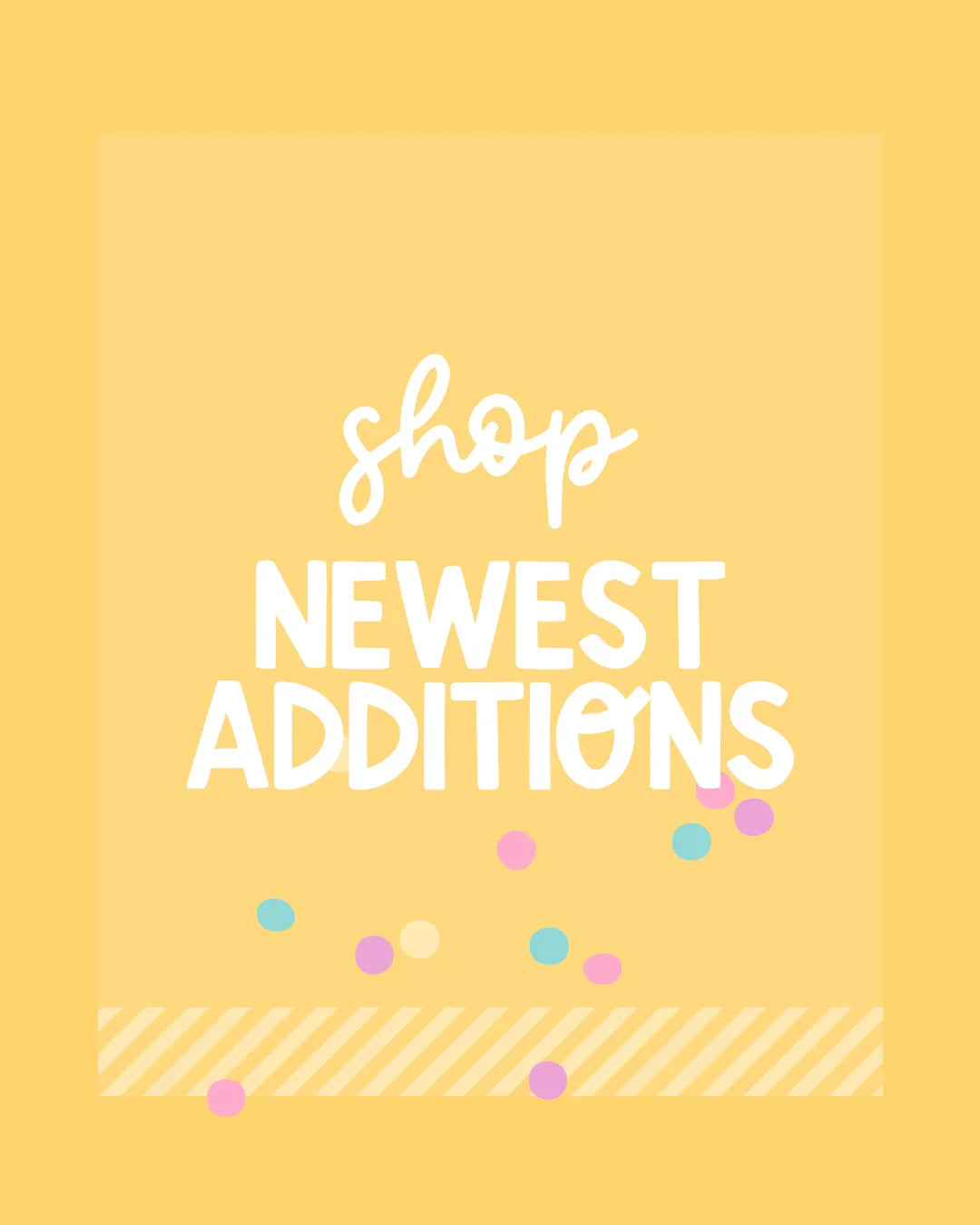 Yellow graphic with 'shop newest additions' text and confetti, handmade gifts highlight.