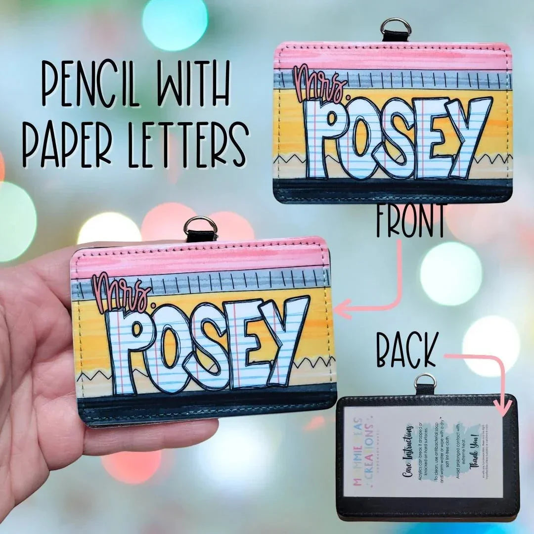 Mommie Peas Creations teacher ID badge holder, front features a pencil design with "Mrs. Posey" in paper letters. Back shows care instructions.